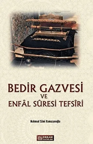 Bedir Gazvesi ve Enfal Suresi Tefsiri Mahmud Sami Ramazanoğlu