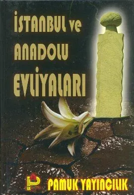 İstanbul ve Anadolu Evliyaları (Evliya-002) (Ciltli)