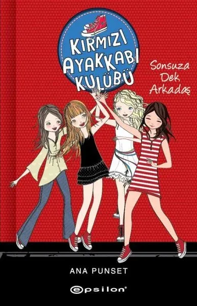 Sonsuza Dek Arkadaş - Kırmızı Ayakkabı Kulübü (Ciltli)