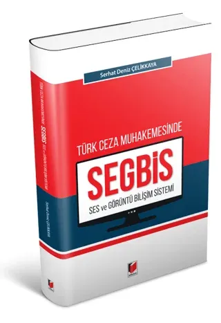 Türk Ceza Muhakemesinde Ses ve Görüntü Bilişim Sistemi (SEGBİS)