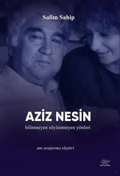 Aziz Nesin: Bilinmeyen-Söylenmeyen Yönleri
