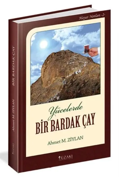 Yücelerde Bir Bardak Çay (Ciltli)