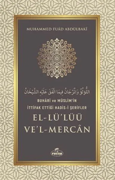 Buhari ve Müslim'in İttifak Ettiği Hadis-i Şerifler El-Lü'lüü Ve'l Mercan