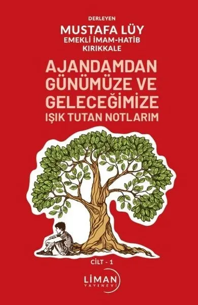 Ajandamdan Günümüze ve Geleceğimize Işık Tutan Notlarım 2. Cilt