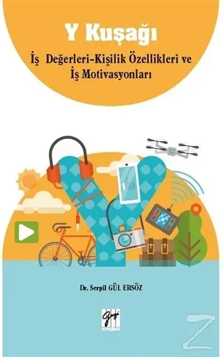 Y Kuşağı İş Değerleri - Kişilik Özellikleri ve İş Motivasyonları