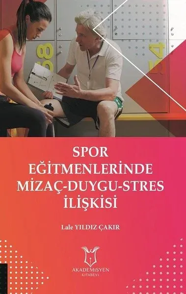 Spor Eğitmenlerinde Mizaç - Duygu - Stres İlişkisi