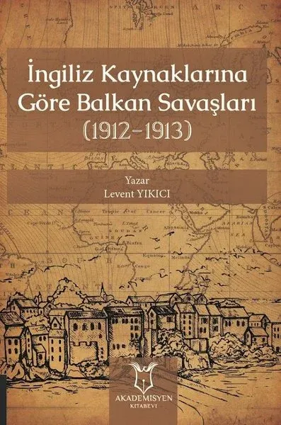 İngiliz Kaynaklarına Göre Balkan Savaşları