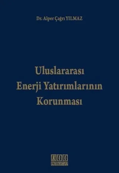 Uluslararası Enerji Yatırımlarının Korunması (Ciltli)