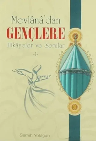 Mevlana’dan Gençlere Hikayeler ve Sorular-1