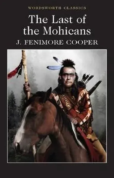 The Last of the Mohicans (Wordsworth Classics)