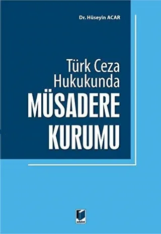 Türk Ceza Hukukunda Müsadere Kurumu