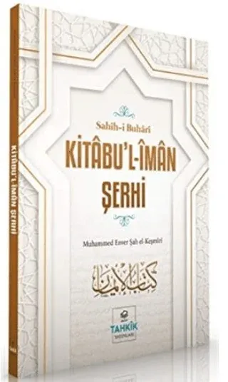 Kitabu’l-İman Şerhi - Sahih-i Buhari