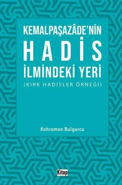 Kemalpaşazade'nin Hadis İlmindeki Yeri (Kırk Hadisler Örneği)