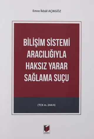 Bilişim Sistemi Aracılığıyla Haksız Yarar Sağlama Suçu