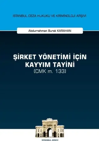 Şirket Yönetimi İçin Kayyım Tayini (CMK m. 133)
