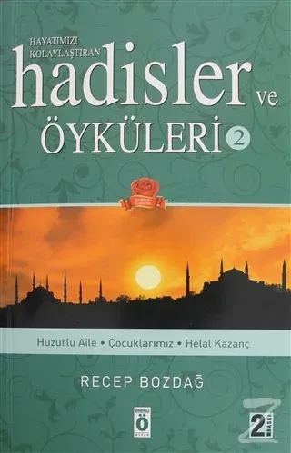 Hayatımızı Kolaylaştıran Hadisler ve Öyküleri - 2