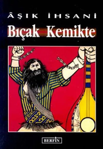 Bıçak Kemikte Aşık İhsani