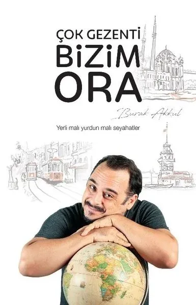 Çok Gezenti Bizim Ora (Ciltli)