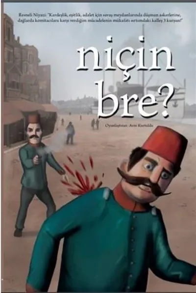 Niçin Bre?