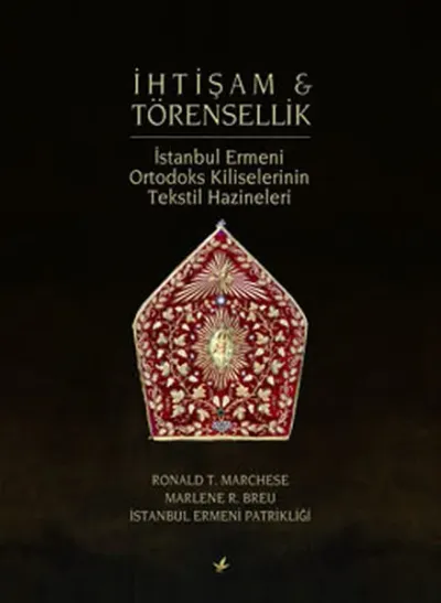 İhtişam & Törensellik - İstanbul Ermeni Ortodoks Kiliselerinin Tekstil Hazineleri