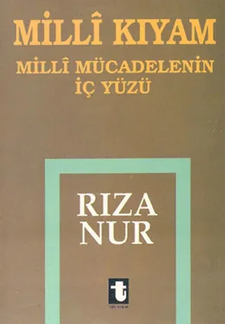 Milli Kıyam - Milli Mücadelenin İç Yüzü