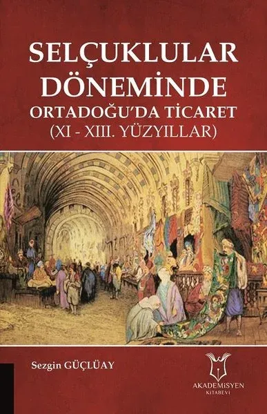 Selçuklular Döneminde Ortadoğu’da Ticaret