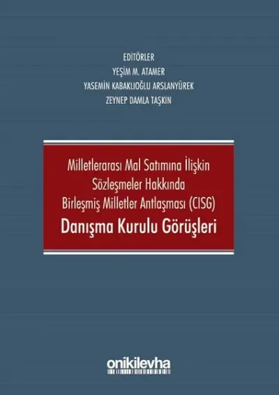 Milletlerarası Mal Satımına İlişkin Sözleşmeler Hakkında Birleşmiş Milletler Antlaşması CISG Danışma Kurulu Görüşleri