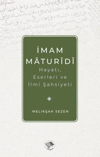 İmam Maturidi: Hayatı Eserleri ve İlmi Şahsiyeti
