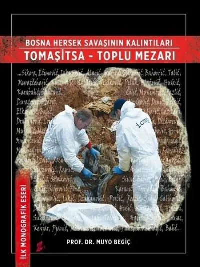 Bosna Hersek Savaşının Kalıntıları Tomaşitsa - Toplu Mezarı (Ciltli)