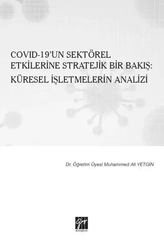 Covid-19’un Sektörel Etkilerine Stratejik Bir Bakış: Küresel İşletmelerin Analizi