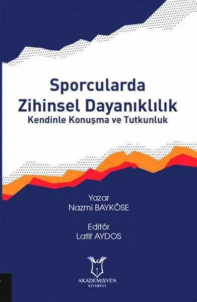 Sporcularda Zihinsel Dayanıklılık Kendinle Konuşma ve Tutkunluk
