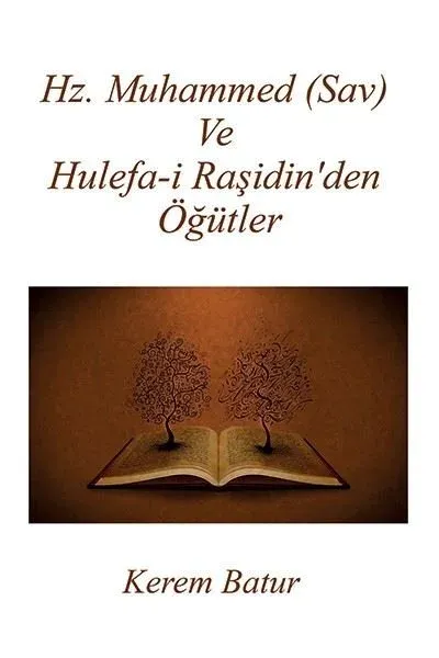 Hz.Muhammed Sav ve Hulefa-i Raşidin'den Öğütler