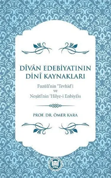 Divan Edebiyatının Dini Kaynakları Ömer Kara