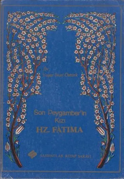 Son Peygamber'in Kızı Hz. Fatıma Yaşar Nuri Öztürk