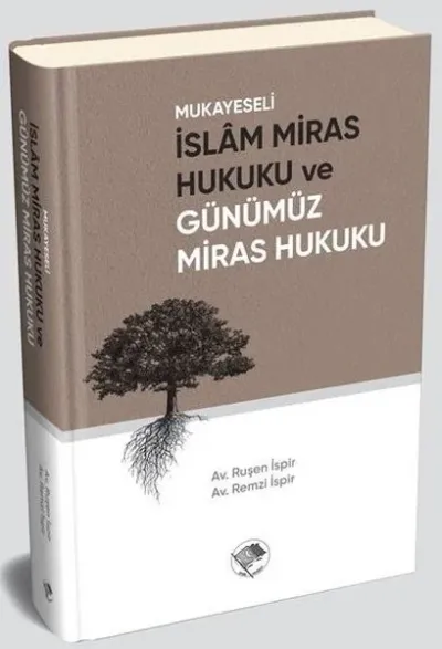 Mukayeseli İslam Miras Hukuku ve ve Günümüz Miras Hukuku (Ciltli)