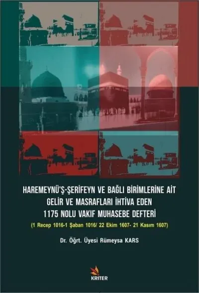 Haremeynü’ş-Şerifeyn ve Bağlı Birimlerine Ait Gelir Ve Masrafları İhtiva Eden 1175 Nolu Vakıf Muhasebe Defteri