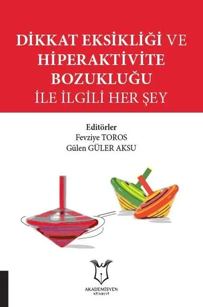 Dikkat Eksikliği ve Hiperaktivite Bozukluğu İle İlgili Her Şey
