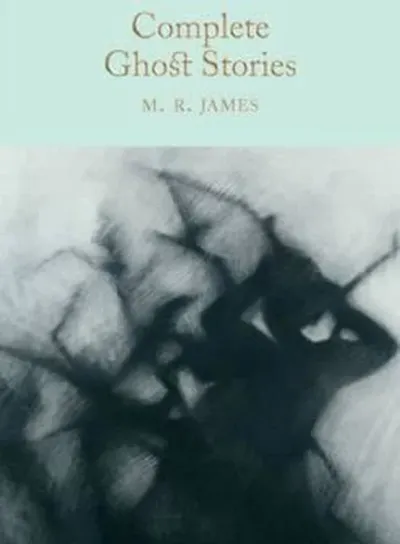 Complete Ghost Stories (Ciltli)