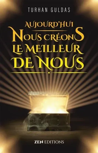 Aujourd'hui Nous Creons Le Meilleur De Nous - Bugün Daha Mükemmel Bizi Yaratıyoruz