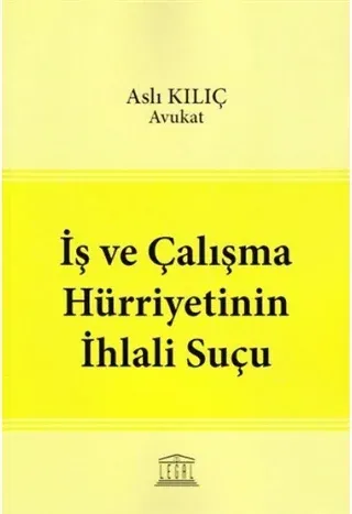 İş ve Çalışma Hürriyetinin İhlali Suçu