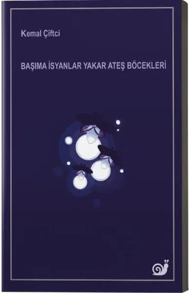 Başıma İsyanlar Yakar Ateş Böcekleri