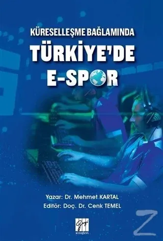 Küreselleşme Bağlamında Türkiye'de E-Spor