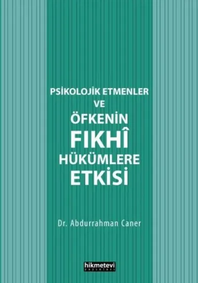 Psikolojik Etmenler ve Öfkenin Fıkhi Hükümlere Etkisi