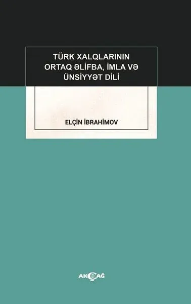Türk Xalqlarının Ortaq Elifba, İmla ve Ünsiyyet Dili