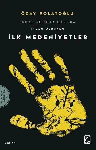 İlk Medeniyetler - Kur'an ve Bilim Işığında İnsan Olurken 2