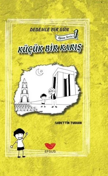 Küçük Bir Karış - Dedemle Bir Gün Eğitim Serisi 1 (Ciltli)
