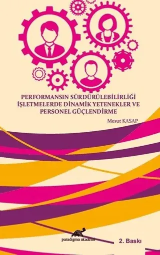 Performansın Sürdürülebilirliği İşletmelerde    Dinamik Yetenekler Ve Personel Güçlendİrme