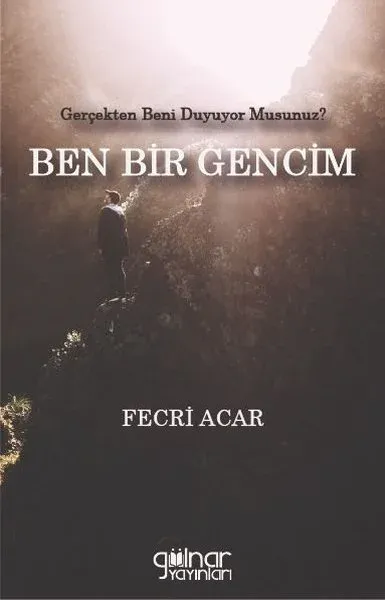 Ben Bir Gencim - Gerçekten Beni Duyuyor musunuz?