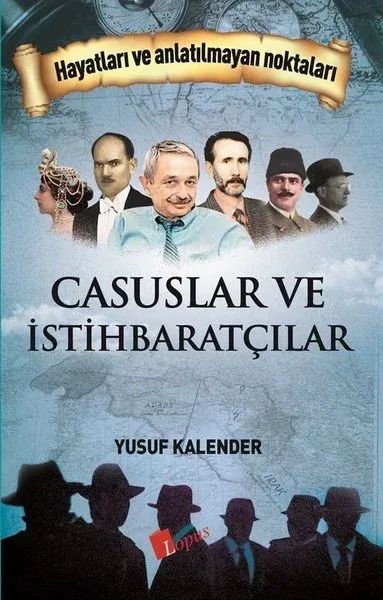 Casuslar ve İstihbaratçılar - Hayatları ve Anlatılmayan Noktaları