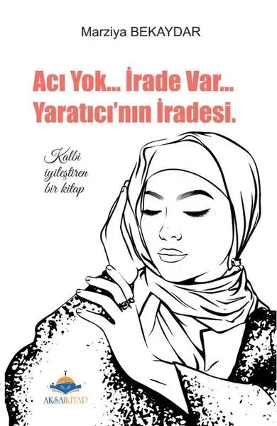 Acı Yok... İrade Var... Yaratıcı'nın İradesi